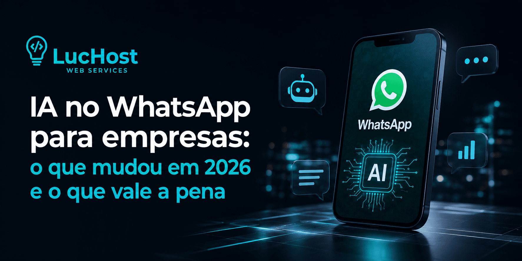 IA no WhatsApp para empresas: o que mudou em 2026 e o que vale a pena